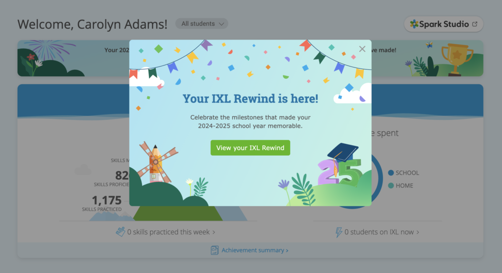 In front of an IXL teacher dashboard, a popup that says "Your IXL Rewind is here! Celebrate the milestones that made your 2024-2025 school year memorable." Below is a button that says "View your IXL Rewind."